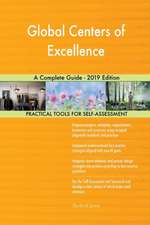 Global Centers of Excellence A Complete Guide - 2019 Edition