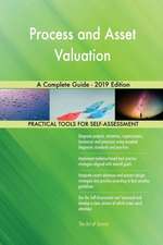 Process and Asset Valuation A Complete Guide - 2019 Edition