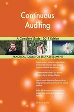 Continuous Auditing A Complete Guide - 2019 Edition