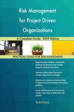 Risk Management for Project Driven Organizations A Complete Guide - 2019 Edition