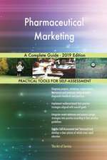 Pharmaceutical Marketing A Complete Guide - 2019 Edition