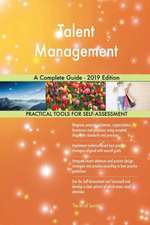 Talent Management A Complete Guide - 2019 Edition