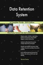 Data Retention System A Complete Guide - 2019 Edition