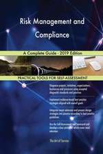 Risk Management and Compliance A Complete Guide - 2019 Edition