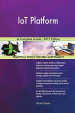 IoT Platform A Complete Guide - 2019 Edition