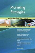 Marketing Strategies A Complete Guide - 2019 Edition