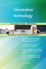 Information technology A Complete Guide - 2019 Edition