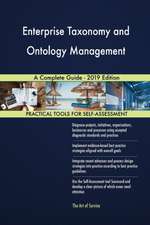 Enterprise Taxonomy and Ontology Management A Complete Guide - 2019 Edition