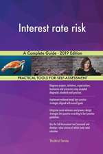 Interest rate risk A Complete Guide - 2019 Edition