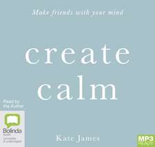 James, K: Create Calm