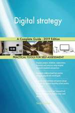 Digital strategy A Complete Guide - 2019 Edition
