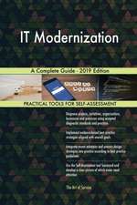 IT Modernization A Complete Guide - 2019 Edition