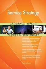 Service Strategy A Complete Guide - 2019 Edition