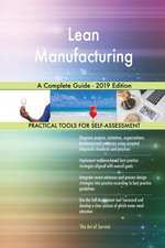 Lean Manufacturing A Complete Guide - 2019 Edition