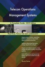 Telecom Operations Management Systems A Complete Guide - 2019 Edition