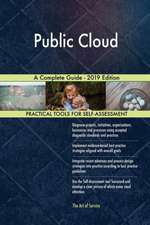 Public Cloud A Complete Guide - 2019 Edition