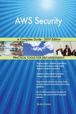 AWS Security A Complete Guide - 2019 Edition