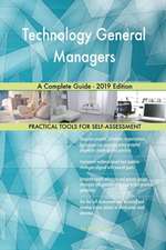 Technology General Managers A Complete Guide - 2019 Edition