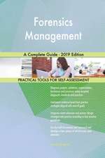 Forensics Management A Complete Guide - 2019 Edition