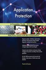 Application Protection A Complete Guide - 2019 Edition