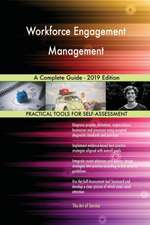 Workforce Engagement Management A Complete Guide - 2019 Edition