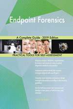 Endpoint Forensics A Complete Guide - 2019 Edition