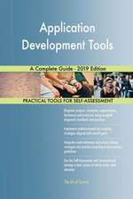 Application Development Tools A Complete Guide - 2019 Edition