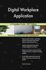 Digital Workplace Application A Complete Guide - 2019 Edition