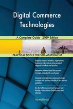 Digital Commerce Technologies A Complete Guide - 2019 Edition