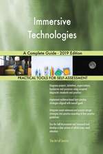 Immersive Technologies A Complete Guide - 2019 Edition
