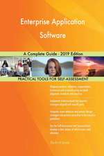 Enterprise Application Software A Complete Guide - 2019 Edition