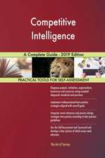 Competitive Intelligence A Complete Guide - 2019 Edition