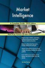 Market Intelligence A Complete Guide - 2019 Edition