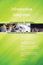 Infrastructure Integration A Complete Guide - 2019 Edition