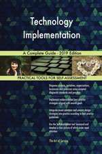 Technology Implementation A Complete Guide - 2019 Edition