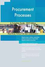 Procurement Processes A Complete Guide - 2019 Edition