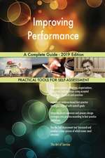 Improving Performance A Complete Guide - 2019 Edition