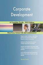 Corporate Development A Complete Guide - 2019 Edition