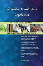 Information Infrastructure Capabilities A Complete Guide - 2019 Edition