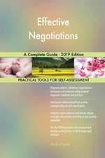 Effective Negotiations A Complete Guide - 2019 Edition