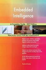 Embedded Intelligence A Complete Guide - 2019 Edition