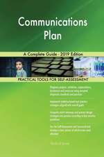 Communications Plan A Complete Guide - 2019 Edition