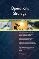 Operations Strategy A Complete Guide - 2019 Edition