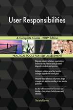 User Responsibilities A Complete Guide - 2019 Edition