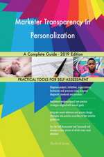 Marketer Transparency In Personalization A Complete Guide - 2019 Edition