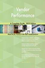 Vendor Performance A Complete Guide - 2019 Edition