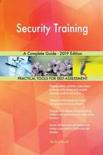 Security Training A Complete Guide - 2019 Edition