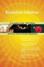 Blockchain Initiatives A Complete Guide - 2019 Edition