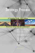 Strategy Process A Complete Guide - 2019 Edition