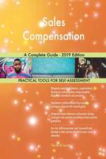 Sales Compensation A Complete Guide - 2019 Edition